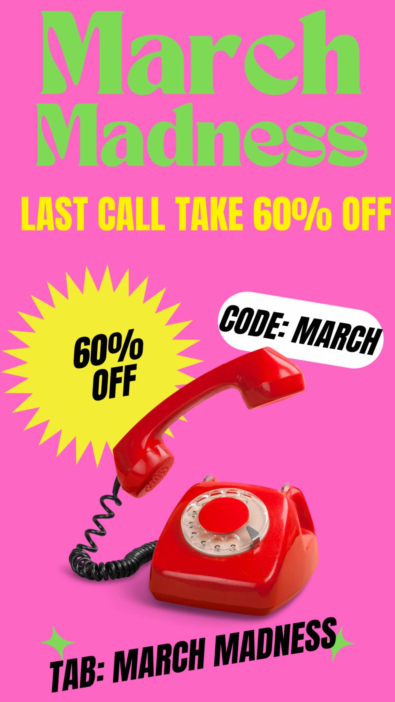 60% OFF MARCH MADNESS-48 HOURS