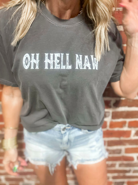 OH Hell Naw Garment Dyed Graphic T-shirt - Final Sale