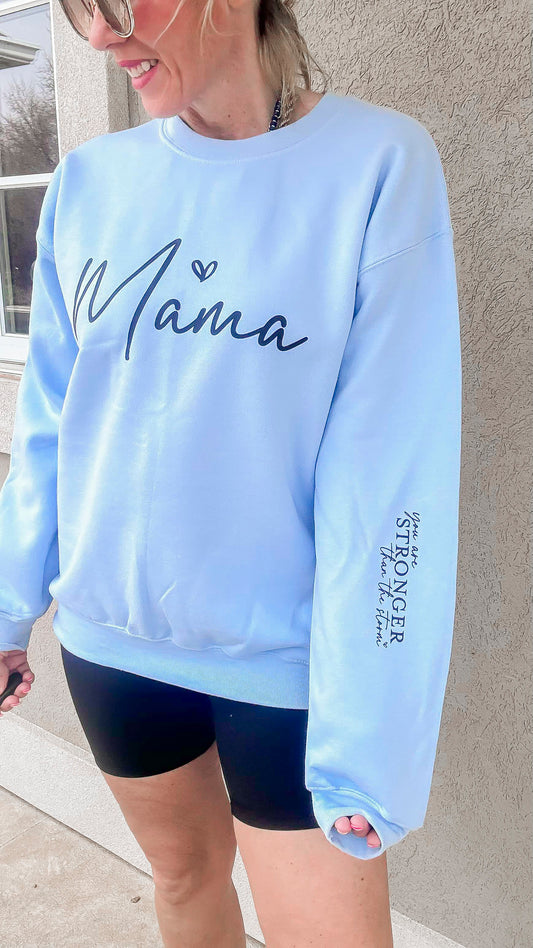 MAMA Your Stronger than You Seem Graphic Crewneck Sweatshirt - Final Sale
