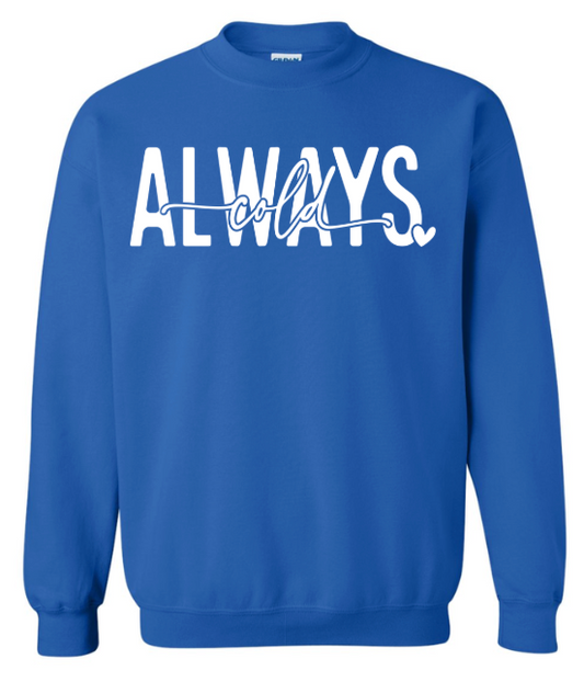 Always Cold Royal Crewneck Graphic Sweatshirt