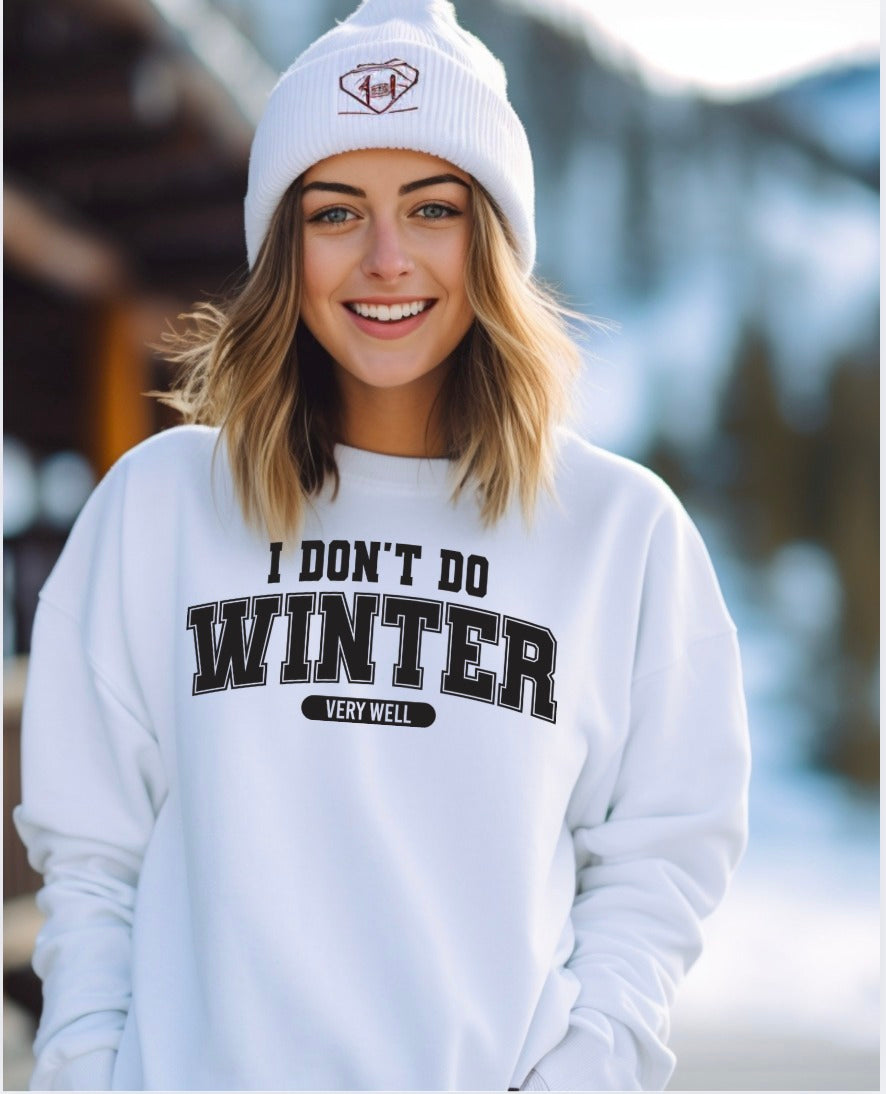 I Don't Do Winter Very Well Crewneck Graphic Sweatshirt