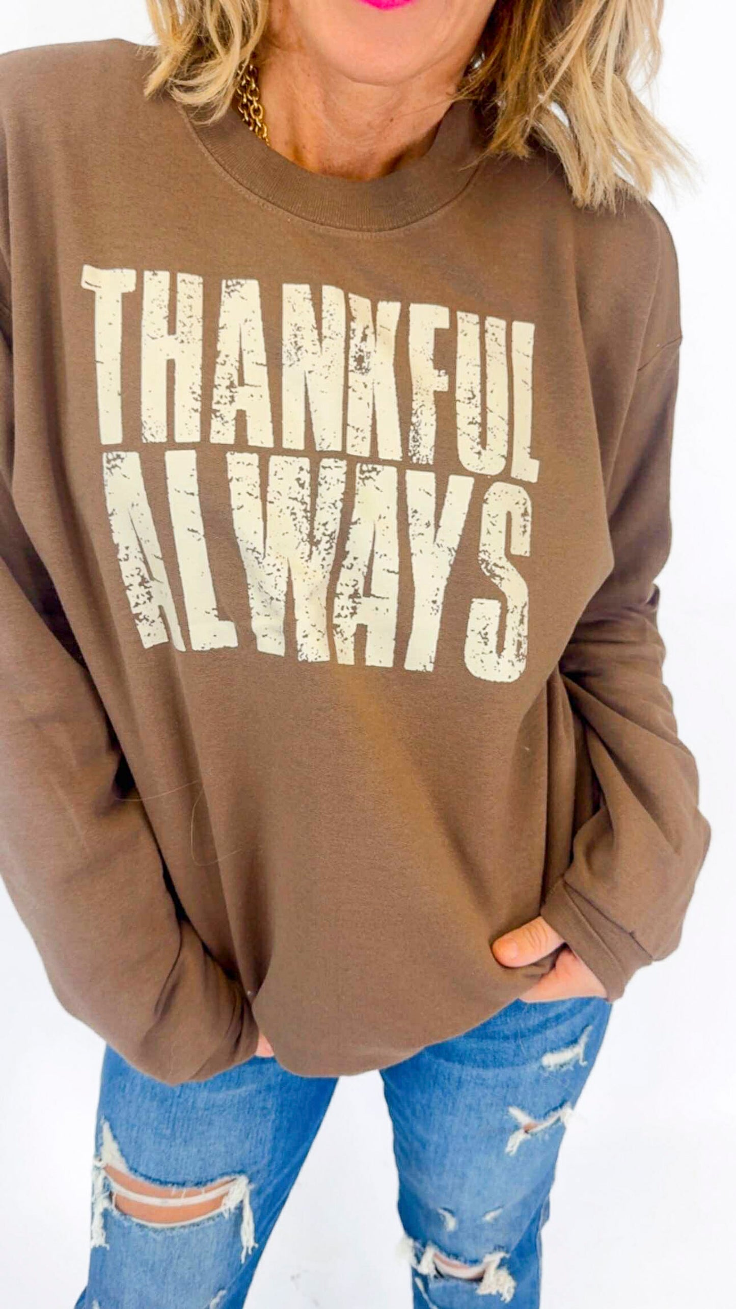 Always Thankful Brown Crewneck Graphic Sweatshirt