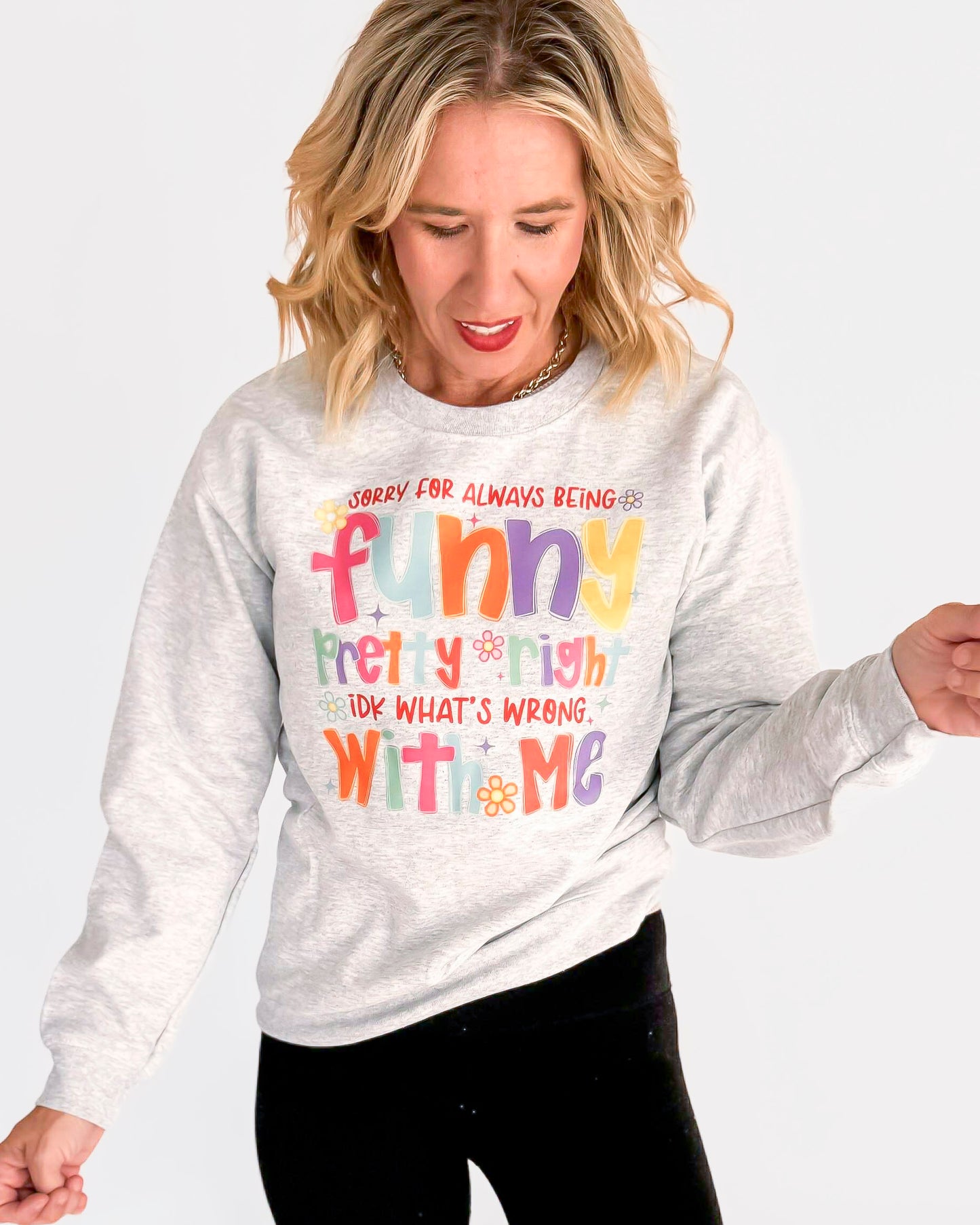 Sorry for Always Being Crew Neck Graphic Sweatshirt -Excluded