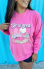 Life Is Good You Should Get One Garment Dyed Long Sleeve Graphic Top