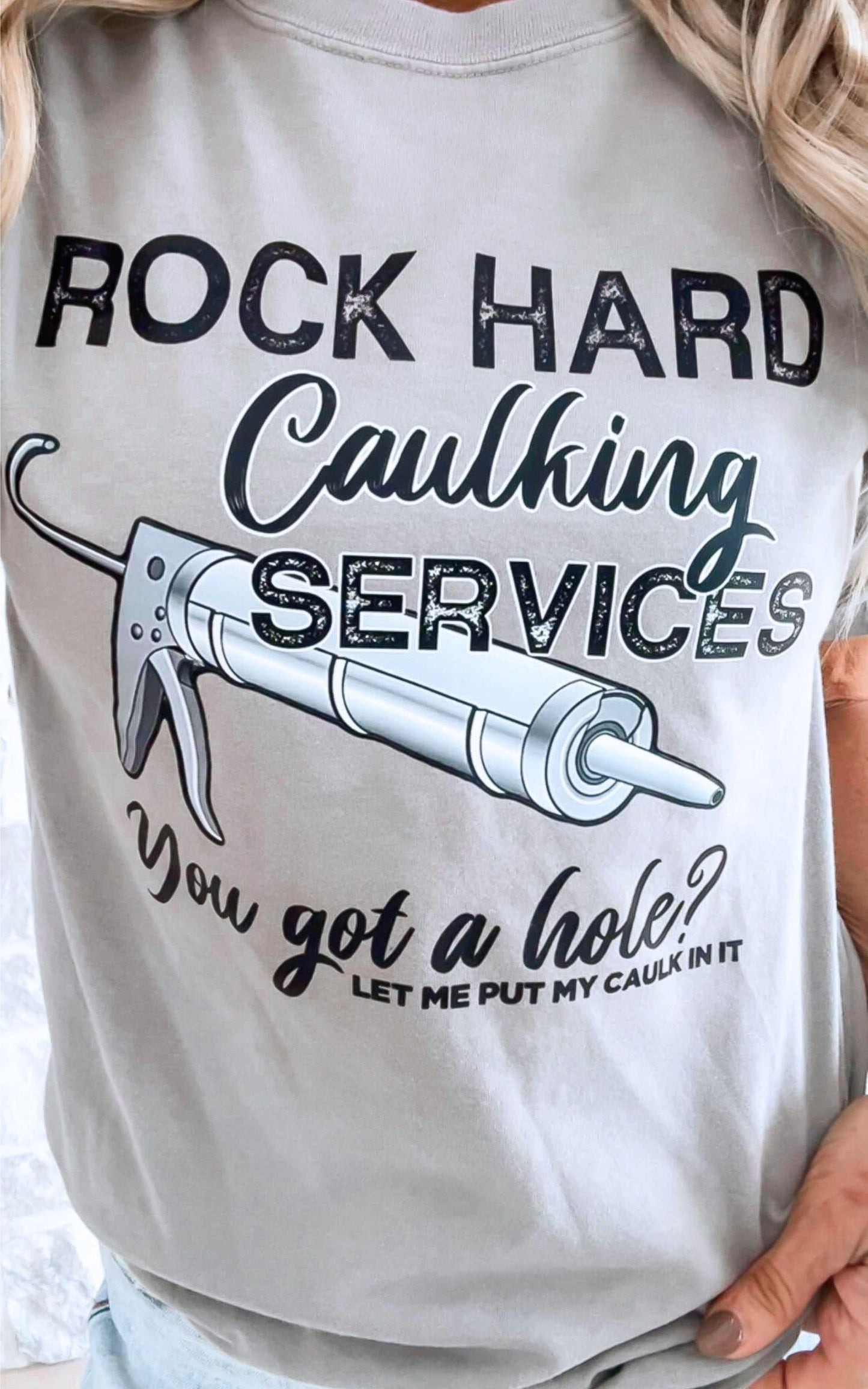 Rock Hard Caulking Services Garment Dyed Graphic T-shirt
