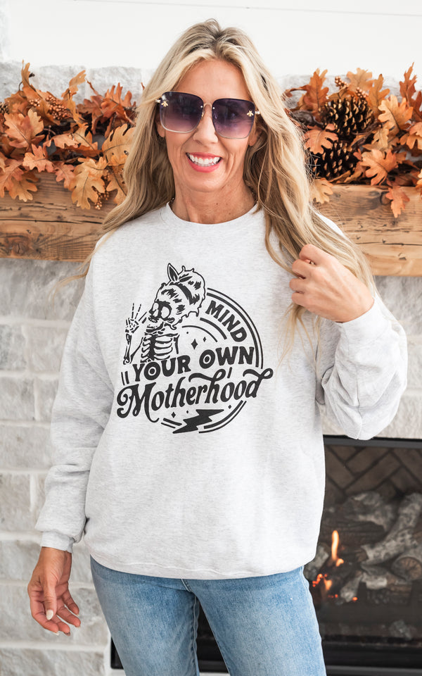 Mind Your Own Motherhood Crewneck Sweatshirt