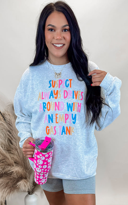 Suspect Always Drives on Empty Graphic Crewneck Sweatshirt