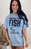 Sometimes Its a Fish .... Graphic T-shirt
