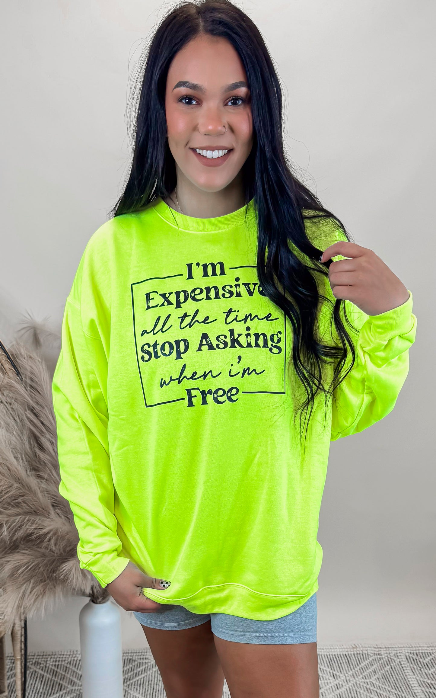 I'm Expensive Stop Asking Graphic Crewneck Sweatshirt