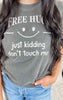 Free Hugs ... Just Kidding Garment Dyed Graphic T-shirt