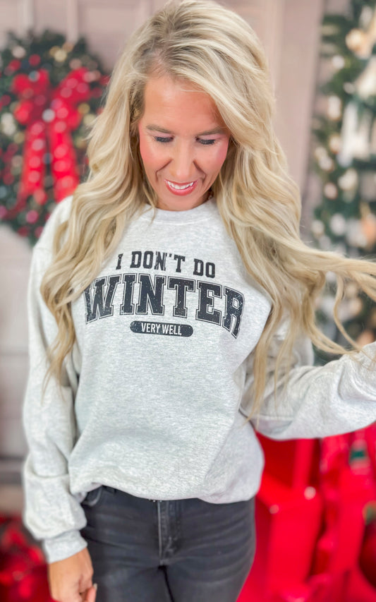 I Don't Do Winter Graphic Crewneck Sweatshirt - Final Sale