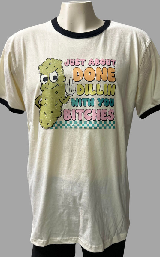 Done Dillin' with You Bitches Snarky Ringer Graphic T-shirt