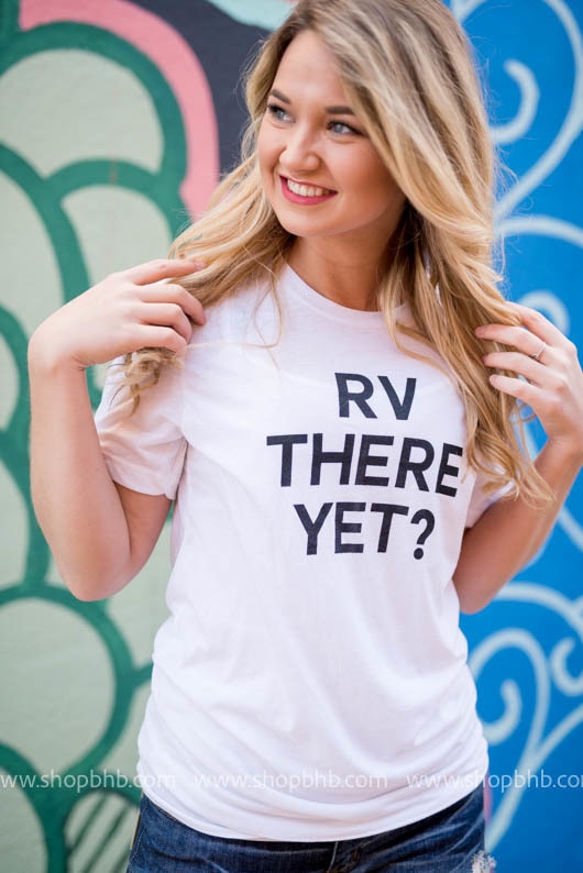 RV THERE YET? Unisex Tshirt - BAD HABIT BOUTIQUE