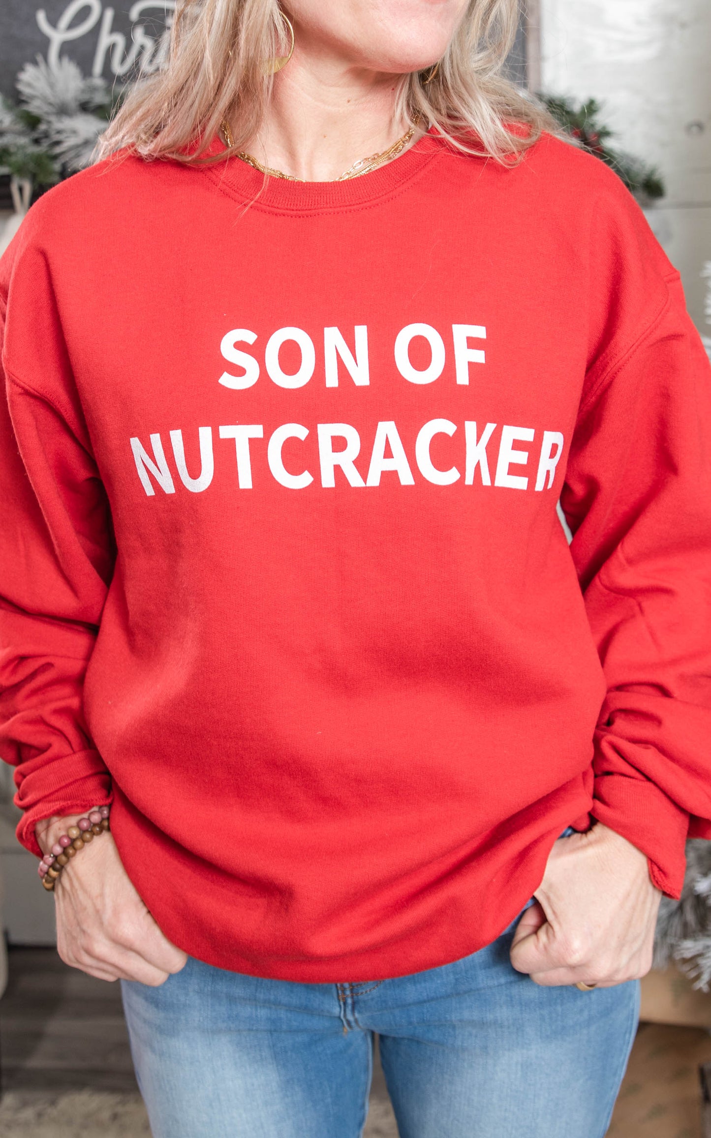 Son of A Nutcracker Sweatshirt** - Final Sale