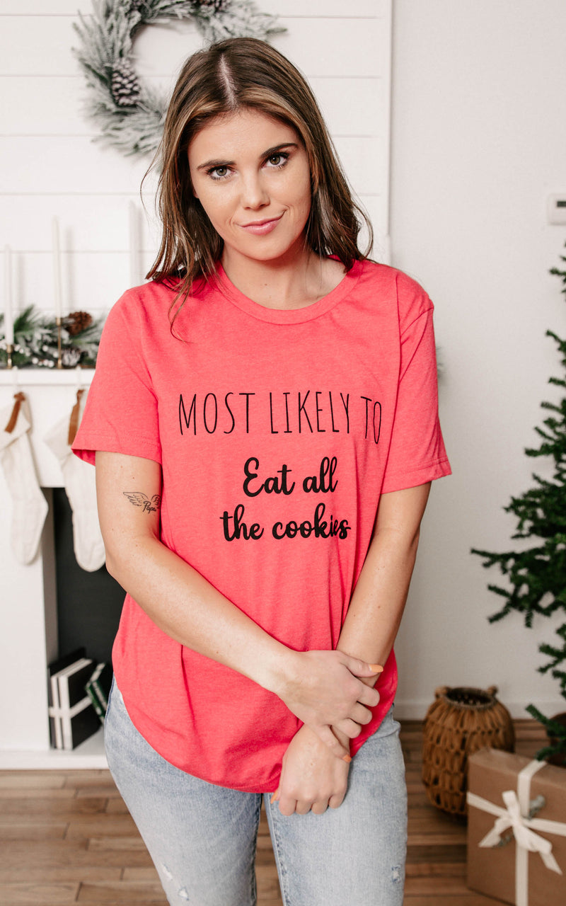 Most Likely to Eat All the Cookies T-Shirt**