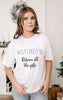 Most Likely To Return All the Gifts T-shirt- Final Sale**