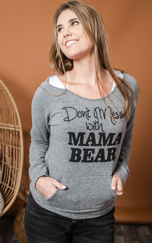 dont mess with mama bear slouchy sweatshirt 