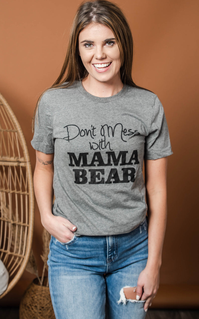 Exclusive Don't Mess with Mama Bear Tee**