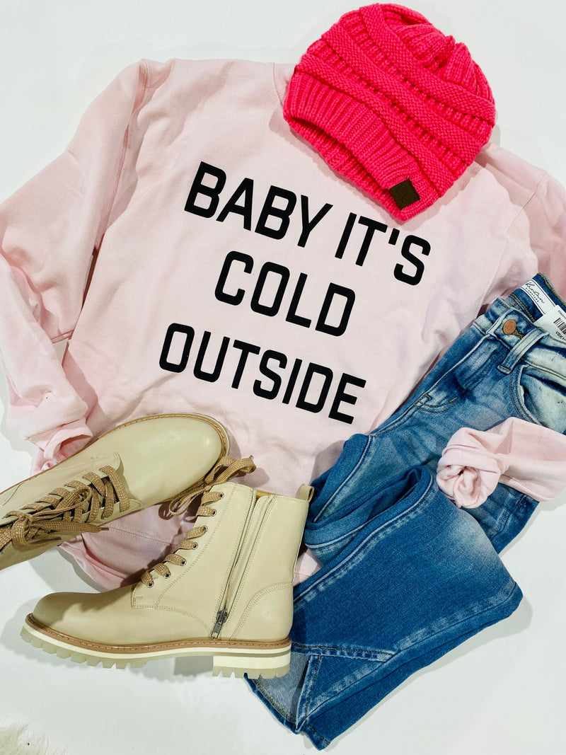 Baby It's Cold Sweatshirt**
