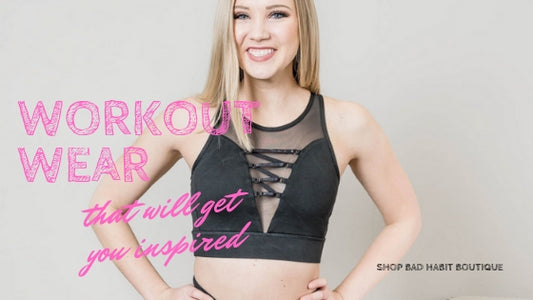Workout Wear That Will Get You Inspired!