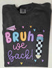 BRUH We Back Garment Dyed Graphic T-shirt