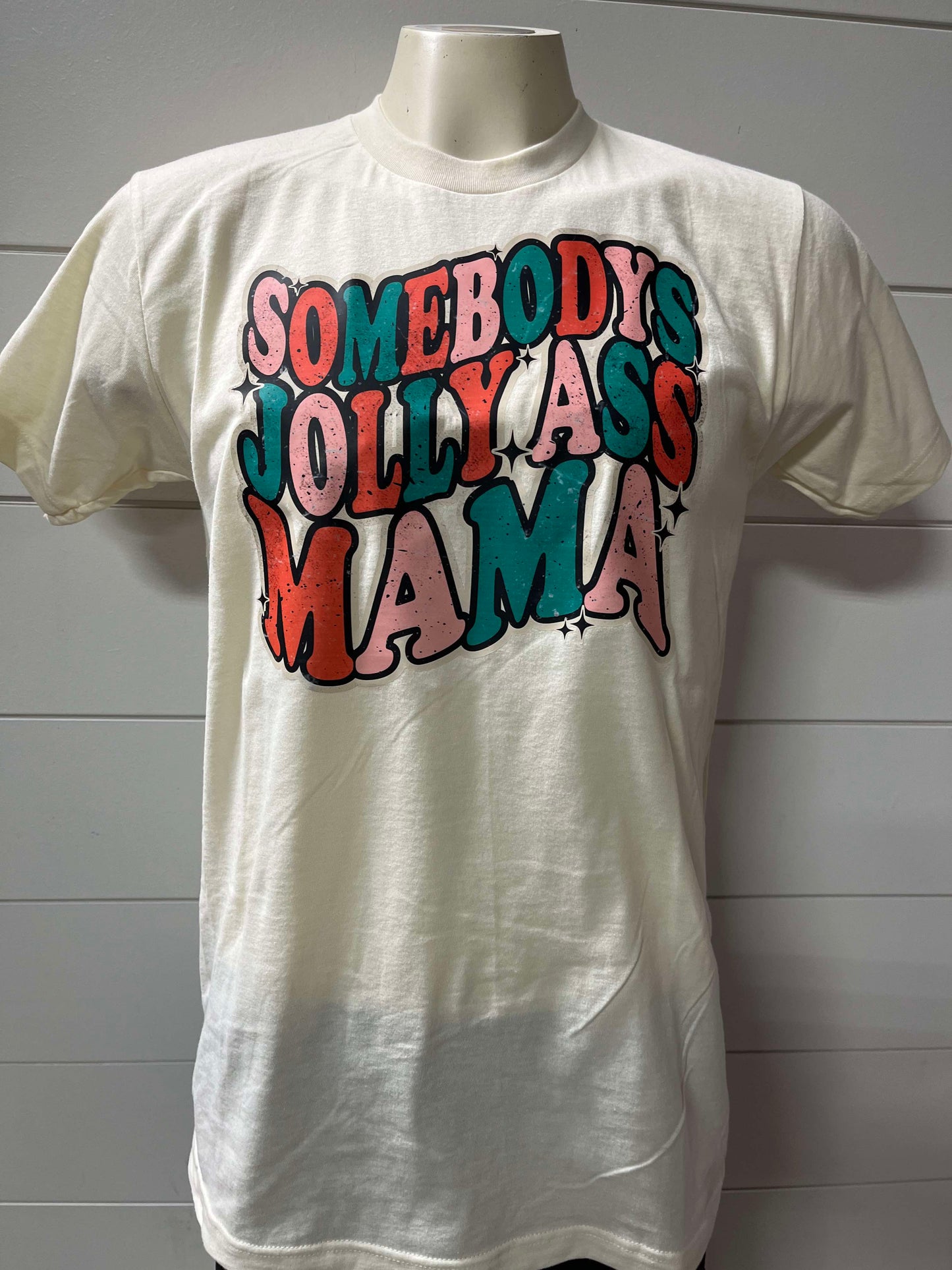 Somebody's Jolly Ass Mama Graphic T-shirt