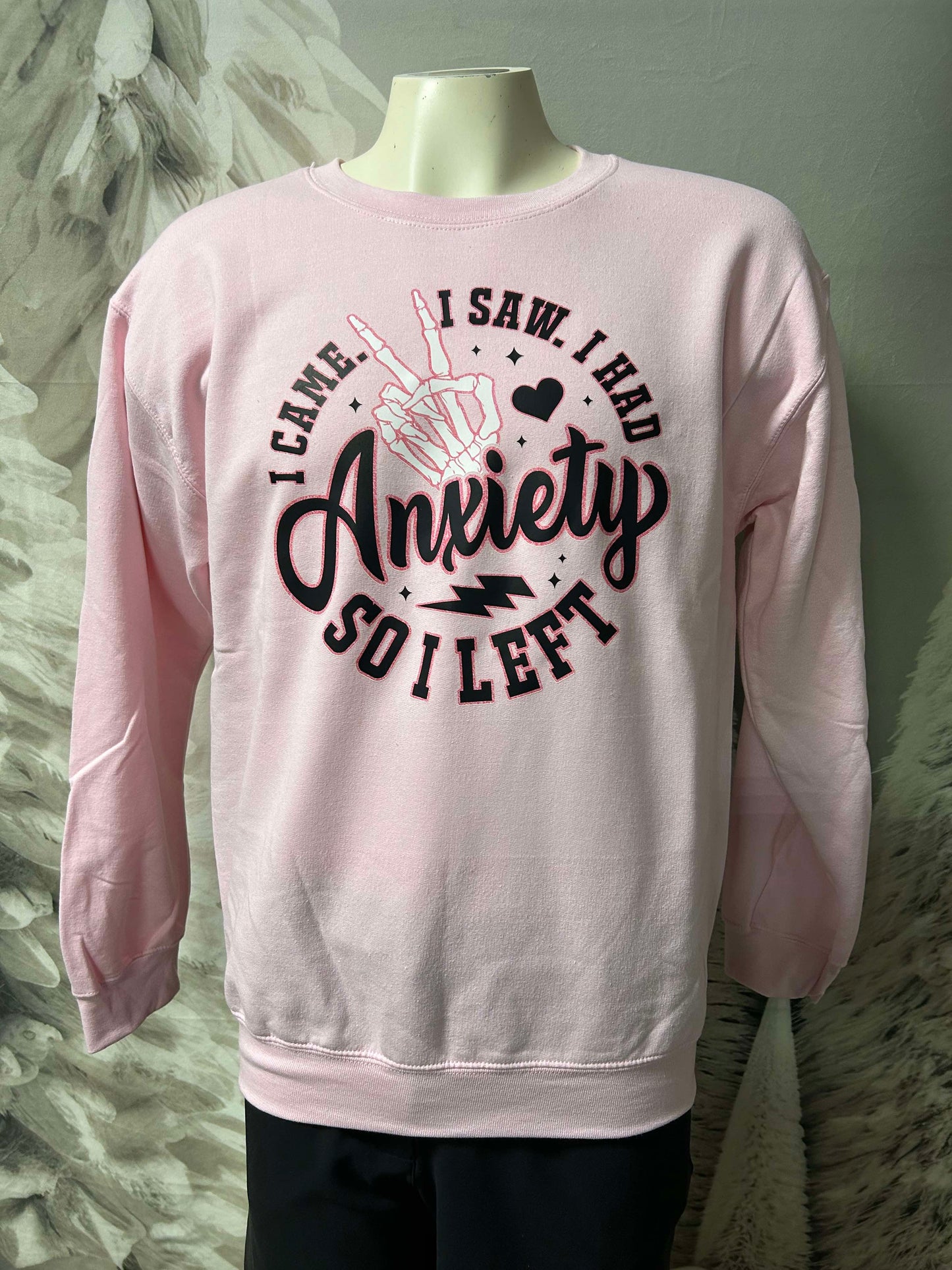 I Came I Saw I Had an Anxiety Attack Graphic Crewneck Sweatshirt