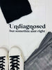 Undiagnosed Graphic T-shirt