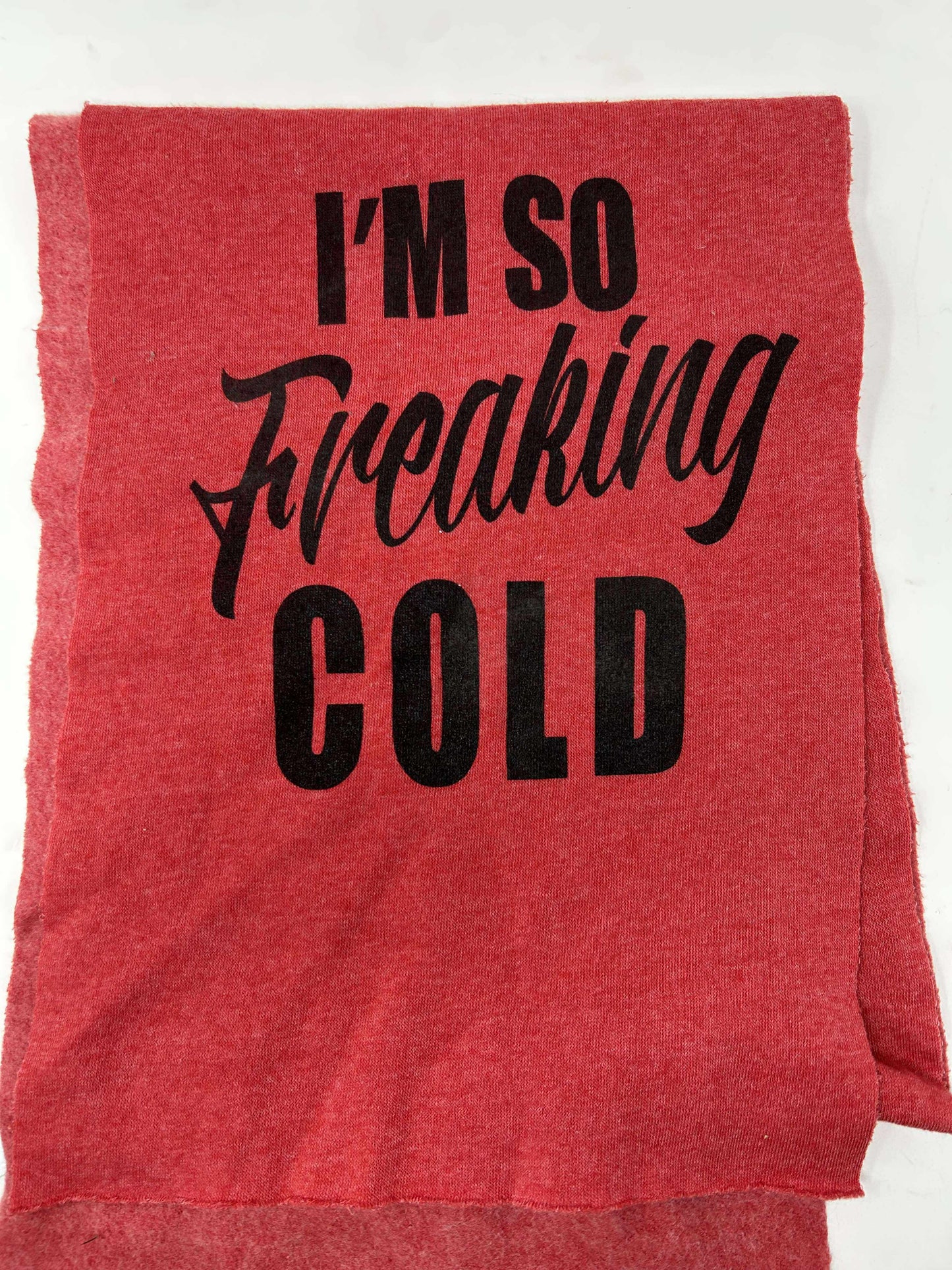 Red I'm So Freaking Cold Scarf *FINAL SALE