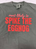 Most Likely... Spike the Eggnog Garment-Dyed Graphic T-shirt | Comfort Colors *DEAL*