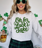 Oh For Luck's Sake Ash Crewneck Graphic Sweatshirt