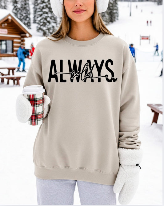 Always Cold Graphic Crewneck Sweatshirt