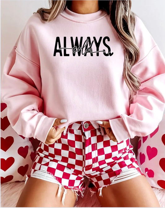 Always Cold Pink Crewneck Graphic Sweatshirt