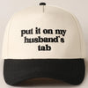 Put It On My Husband's Tab Embroidery Canvas Cap