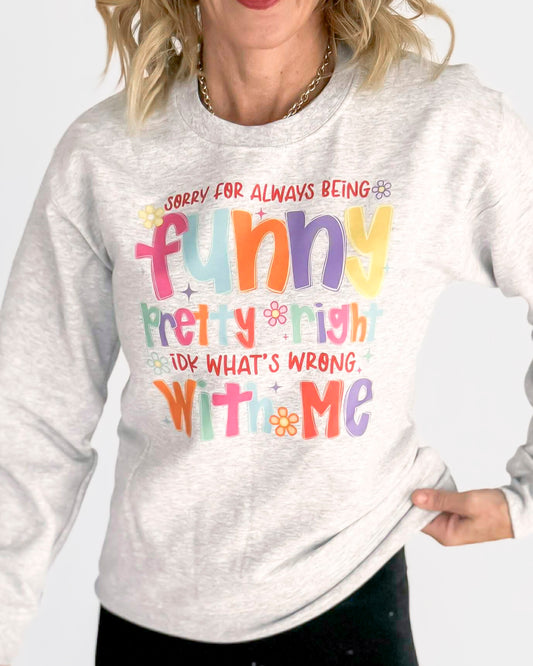 Sorry for Always Being Crew Neck Graphic Sweatshirt -Excluded