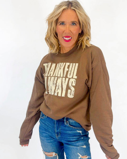 Always Thankful Brown Crewneck Graphic Sweatshirt