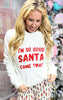 Im So Good Santa Came Twice Crewneck Sweatshirt**