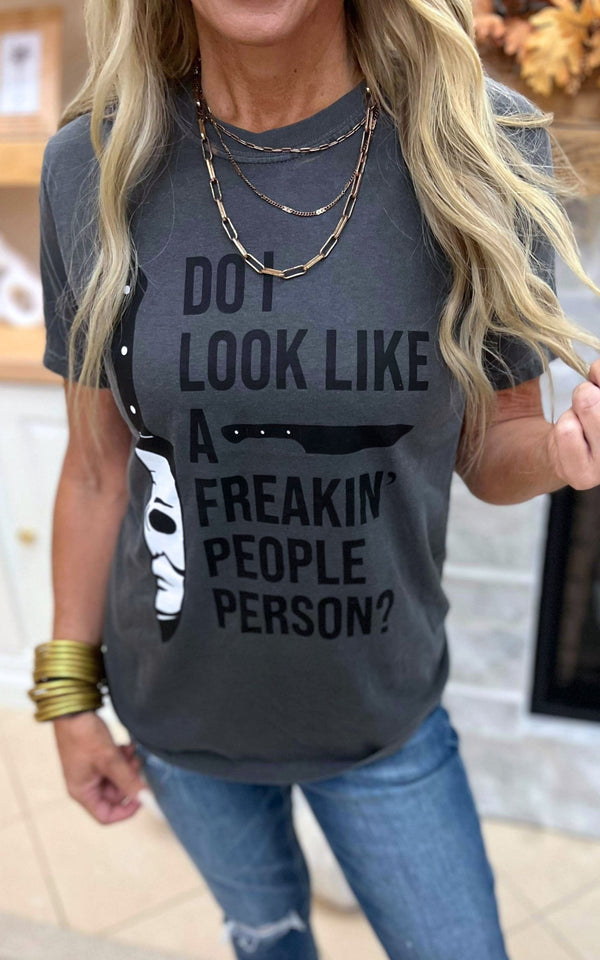 Do I Look Like a Freakin' People Person Graphic T-Shirt**