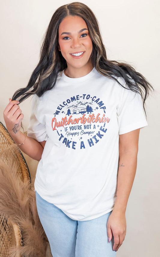 Welcome to Camp: Quitcherbitchen Graphic T-shirt