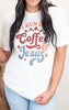 I Run on Coffee & Jesus Graphic T-shirt