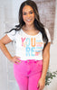 You Are... Graphic Scoop Neck T-shirt