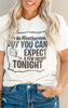 Im No Weatherman but You Can Expect a Few Inches Tonight Graphic T-shirt