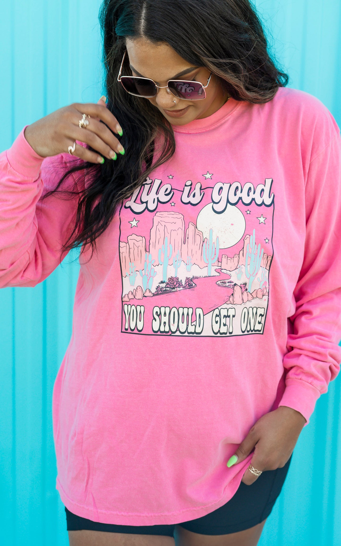 Life Is Good You Should Get One Garment Dyed Long Sleeve Graphic Top