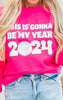 This is Gonna Be My Year 2024 Crewneck Sweatshirt - Final Sale