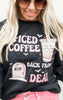 Iced Coffee Brings Me to Life Graphic Crewneck Sweatshirt