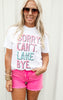 Sorry. Can't. Lake. Bye. Garment Dyed Graphic T-shirt