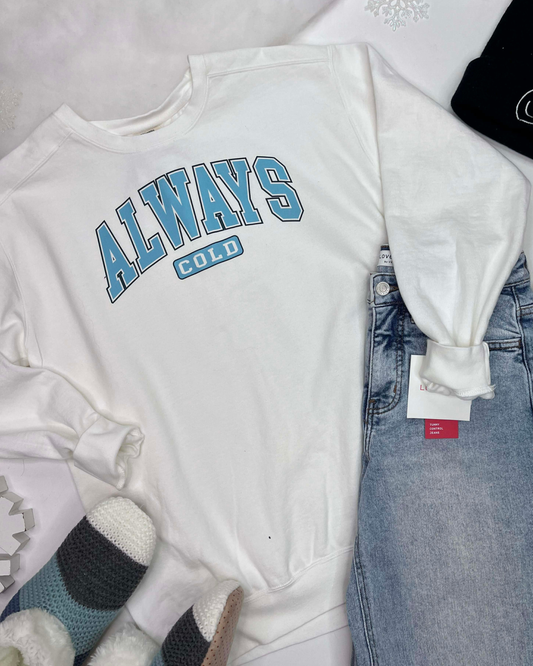 Always Cold Garment Dyed Sweatshirt | Comfort Colors *DEAL*