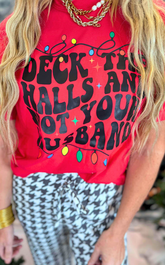 Deck the Halls Not your Husband Holiday Garment Dyed Graphic T-shirt