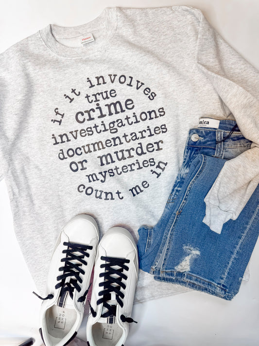 If It Involves True Crime Graphic Crewneck Sweatshirt