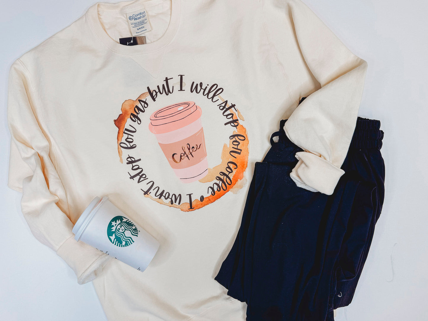 Won't Stop for Gas but Will for Coffee Pigment Dyed Graphic Sweatshirt